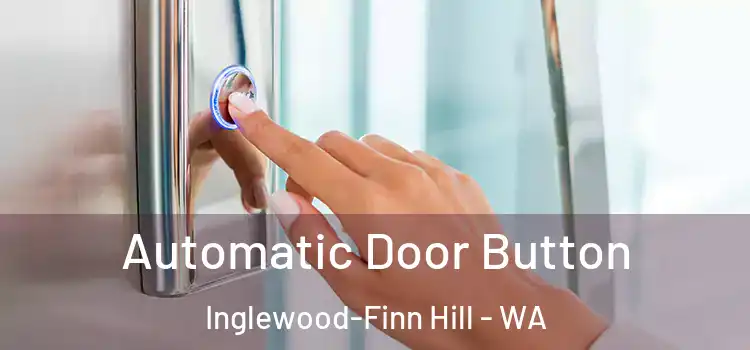 Automatic Door Button Inglewood-Finn Hill - WA