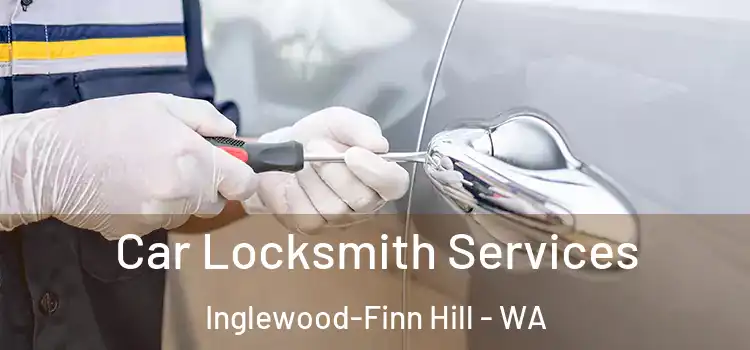 Car Locksmith Services Inglewood-Finn Hill - WA