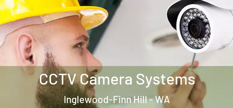 CCTV Camera Systems Inglewood-Finn Hill - WA