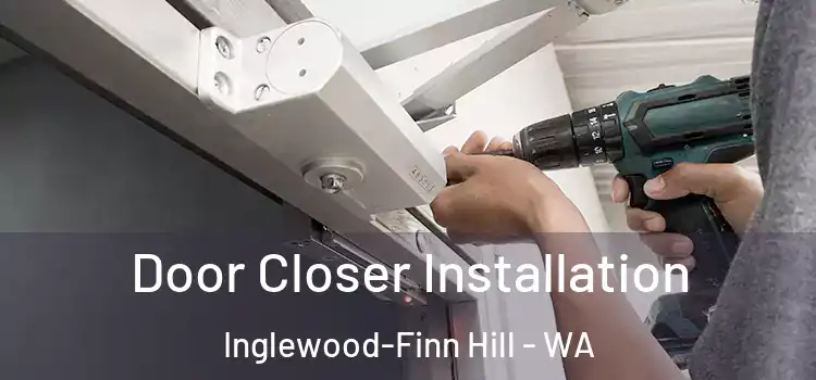 Door Closer Installation Inglewood-Finn Hill - WA
