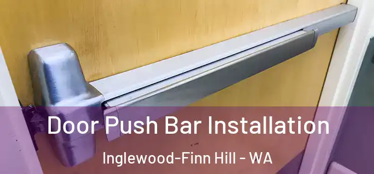 Door Push Bar Installation Inglewood-Finn Hill - WA