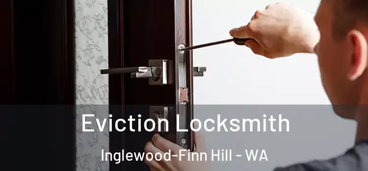 Eviction Locksmith Inglewood-Finn Hill - WA