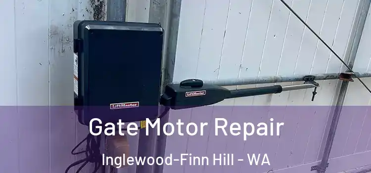 Gate Motor Repair Inglewood-Finn Hill - WA