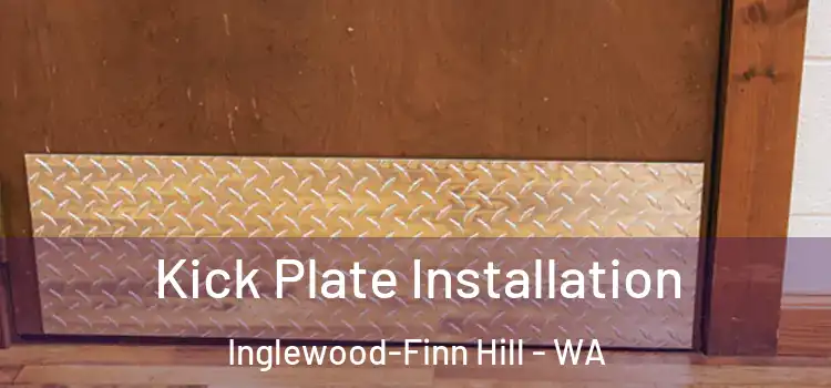 Kick Plate Installation Inglewood-Finn Hill - WA